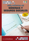 GUIA PRACTICA DE NOMINAS Y SEGUROS SOCIALES. 2ª EDICION ACTUALIZADA