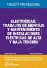 ELECTRICIDAD, TRABAJOS DE MONTAJE Y MANTENIMIENTO DE INSTALACIONES ELECTRICAS DE ALTA Y BAJA TENSION