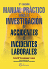 MANUAL PRACTICO PARA LA INVESTIGACION ACCIDENTES E INCIDENTES LABORALES. 3 EDICION