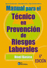 MANUAL PARA EL TECNICO EN PREVENCION DE RIESGOS LABORALES. NIVEL BASICO. 6� EDICION