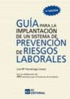 GUIA PARA LA IMPLANTACION DE UN SISTEMA DE PREVENCION DE RIESGOS LABORALES.  4 EDICION