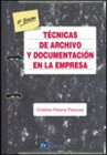 T�CNICAS DE ARCHIVO Y DOCUMENTACION EN LA EMPRESA. 5� EDICI�N