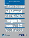 CÓMO HACER EL MANUAL DE CALIDAD SEGÚN LA NUEVA ISO 9001:2008
