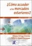 �COMO ACCEDER A LOS MERCADOS EXTERIORES?