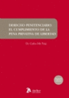 DERECHO PENITENCIARIO. EL CUMPLIMIENTO DE LA PENA PRIVATIVA DE LIBERTAD. 2� EDICI�N