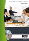 DIRECCI�N COMERCIAL: C�MO VENDER M�S Y MEJOR. INCLUYE CD-INTERACTIVO