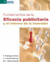 FUNDAMENTOS DE LA EFICACIA PUBLICITARIA Y EL RETORNO DE LA INVERSION