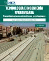 TECNOLOGIA E INGENIERIA FERROVIARIA II. 3ª EDICION
