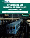 INTRODUCCION A LA INGENIERIA DEL TRANSPORTE. LIBRO DE PRACTICAS