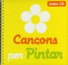 CANGONS PER PINTAR (0-4 ANYS)