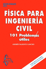 FISICA INGENIERÍA CIVIL: 101 PROBLEMAS ÚTILES