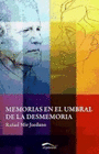 MEMORIAS EN EL UMBRAL DE LA DESMEMORIA