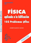 FÍSICA APLICADA A LA EDIFICACION. 102 PROBLEMAS ÚTILES