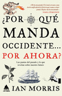 POR QUE MANDA OCCIDENTE POR AHORA? LAS PAUTAS DEL PASADO Y LO QUE REV