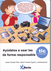 AYDALOS A USAR LAS TIC DE FORMA RESPONSABLE. TECNOLOGAS DE LA INFORMACIN Y LA