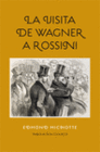 LA VISITA DE WAGNER A ROSSINI