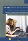 SELECCI�N, ELABORACI�N, ADAPTACI�N Y UTILIZACI�N DE MATERIALES, MEDIOS Y RECURSOS DID�CTICOS EN PROFESIONAL PROFESIONAL PARA EL EMPLEO