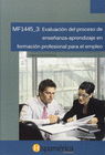 EVALUACI�N DEL PROCESO DE ENSE�ANZA-APRENDIZAJE EN FORMACI�N PROFESIONAL PARA EL EMPLEO