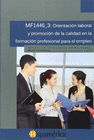 MF1446-3: ORIENTACI�N LABORAL Y PROMOCI�N ED LA CALIDAD EN LA FORMACI�N PROFESIO
