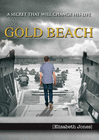 GOLD BEACH A SECRET THAT WILL CHANGE HIS LIFE