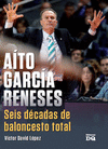 AITO GARCIA RENESES SEIS DECADAS DE BALONCESTO