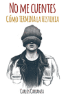 NO ME CUENTES COMO TERMINA LA HISTORIA