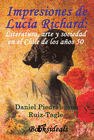 IMPRESIONES DE LUCIA RICHARD. LITERATURA, ARTE Y SOCIEDAD EN EL CHILE