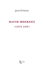 DAVID HOCKNEY LOVE LIFE