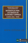 MATEM�TICAS PARA LOS GRADOS EN ECONOM�A Y EMPRESA. �LGEBRA LINEAL Y TEOR�A