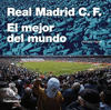 REAL MADRID CF EL MEJOR DEL MUNDO