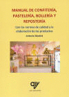 MANUAL DE CONFITER�A, PASTELER�A, BOLLER�A Y REPOSTER�A