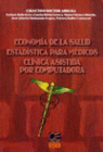 ECONOM�A DE LA SALUD. ESTAD�STICA PARA M�DICOS. CL�NICA ASISTIDA POR COMPUTADORA