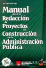 MANUAL PARA LA REDACCI�N DE PROYECTOS DE CONSTRUCCI�N EN LA ADMINISTRACI�N P�BLICA