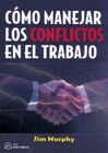 COMO MANEJAR LOS CONFLICTOS TRABAJO