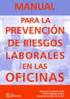 MANUAL PARA LA PREVENCION DE RIESGOS LABORALES EN OFICINAS
