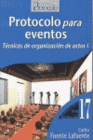 PROTOCOLO PARA EVENTOS. TCNICAS DE ORGANIZACIN DE ACTOS I.