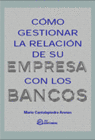 COMO GESTIONAR LA RELAC EMPRESA BANCOS