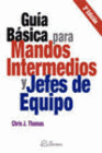 GU�A B�SICA PARA MANDOS INTERMEDIOS Y JEFES DE EQUIPO. 3� EDICI�N