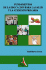 FUNDAMENTOS DE LA EDUCACION PARA LA SALUD Y LA ATENCION PRIMARIA