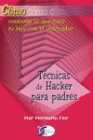 COMO CONTROLAR LO QUE HACE TU HIJO CON EL ORDENADOR TECNICAS DE HACKER PARA PADRES