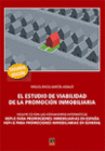 EL ESTUDIO DE VIABILIDAD DE LA PROMOCI�N INMOBILIARIA. INCLUYE CD-ROM