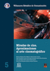 MIRADAS DE CINE. APROXIMACIONES AL ARTE CINEMATOGR�FICO
