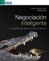 NEGOCIACION INTELIGENTE. LA CREATIVIDAD MAS ALLA DE LA TECNICA