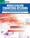MODELIZACION FINANCIERA APLICADA. MODELOS DE PLANIFICACION FINANCIERA CON EXCEL. INCLUYE CD-ROM.