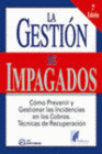 LA GESTI�N DE IMPAGADOS. 2� EDICION.