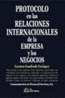 PROTOCOLO EN LAS RELACIONES INTERNACIONALES DE LA EMPRESA Y LOS NEGOCIOS.