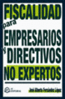 FISCALIDAD PARA EMPRESARIOS Y DIRECTIVOS NO EXPERTOS.