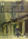 HISTORIAS MILENARIAS DE LAS TIERRAS IBERICAS