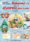 BODEGONES A LA ACUARELA PASO A PASO. LIBRO Y DVD