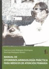 MANUAL DE OTORRINOLARINGOLOGIA PRACTICA PARA MEDICOS ATENCION PRIMARIA